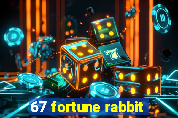 67 fortune rabbit